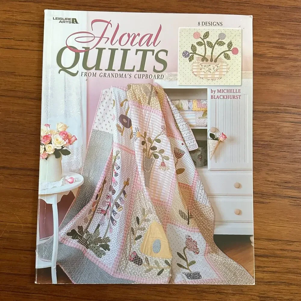 Floral Quilts From Grandma's Cupboard Pattern Book